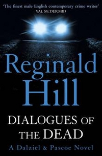 Hill, Reginald Dialogues of the Dead (Dalziel & Pascoe) 