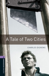 Charles Dickens, Retold by Ralph Mowat OBL 4: A Tale of Two Cities 