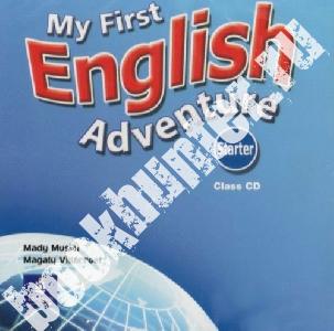 Mady Musiol and Magaly Villarroel My First English Adventure Starter Class CD 