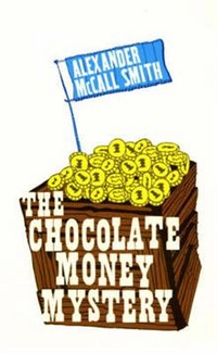 Alexander, McCall Smith The Chocolate Money Mystery 