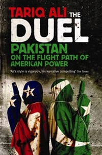 Ali, Tariq The Duel: Pakistan on the Flight Path of American Power 