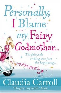 Claudia, Carroll Personally, I Blame My Fairy Godmother 