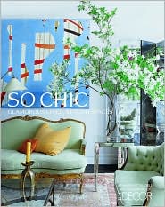 Russell, M Elle Decor so Chic: Glamorous Lives, Stylish Places 