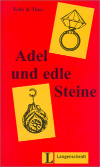 Felix und Theo Adel und edle Steine A1-A2 