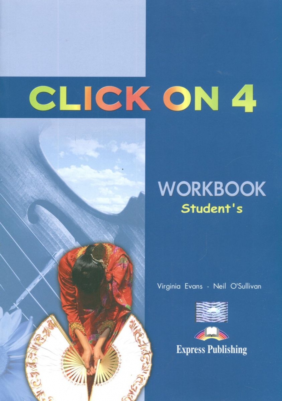 Virginia Evans, Neil O'Sullivan Click On 4. Workbook. Intermediate.   
