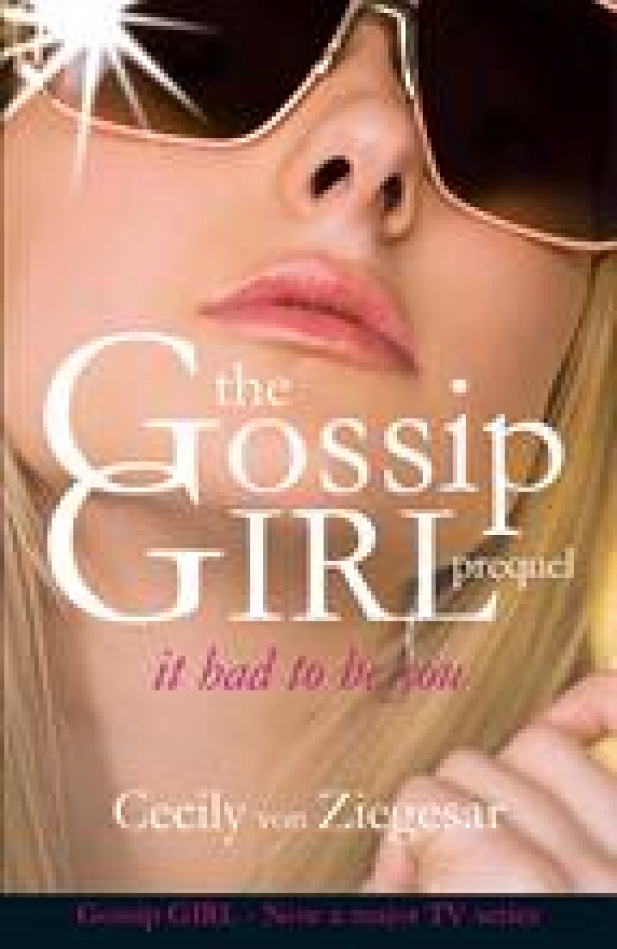 Ziegesar, Cecily Von Gossip Girl: Prequel: It Had to Be You 