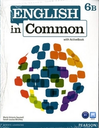 Maria Victoria Saumell, Sarah Louisa Birchley English in Common 6B Student Book and Workbook with ActiveBook and MyEnglishLab 