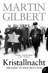 Gilbert, Martin Kristallnacht: Prelude to Destruction 