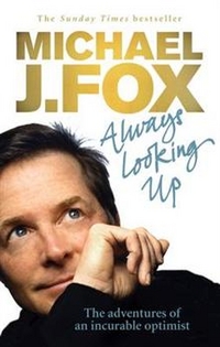 Fox, Michael J. Always Looking Up 