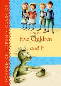 E., Nesbit Five Children And It 