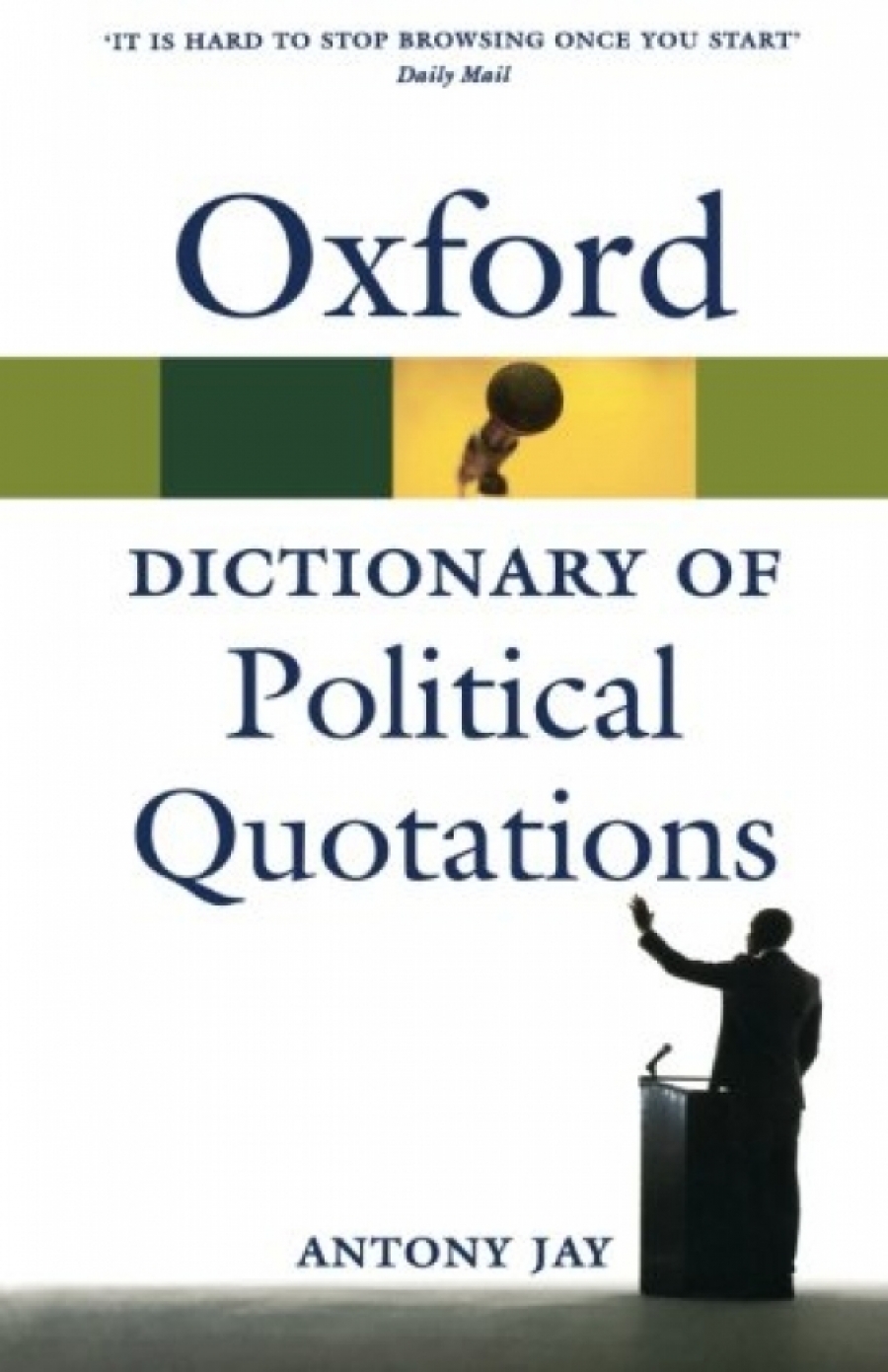 Jay, Antony Oxford Dictionary of Political Quotations 