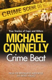 Michael, Connelly Crime Beat: Stories of Cops and Killers 
