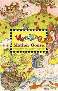 Beall, Pamela C.; Nipp, Susan H. Wee Sing Mother Goose  +D 