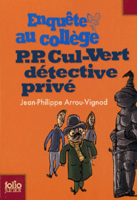 Arrou-Vignod, Jean-Philippe Enquete au College 3: P.P. Cul-Vert detective prive 