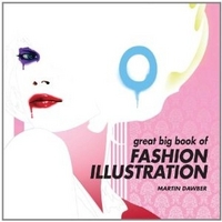Dawber Martin Great Big Book of Fashion Illustration 