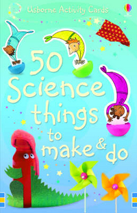 Knighton Kate 50 Science Things to Make and Do 