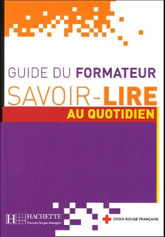 Benoit-Abdelkader, O. et al. Savoir-lire au Quotidien - Guide pedagogique 