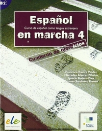 Francisca Castro, Pilar Diaz, Ignacio Rodero, Carmen Sardinero Espanol en Marcha 4 (B2) Cuaderno de ejercicios 