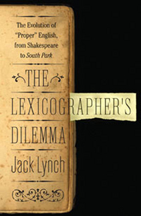 Lynch J. The Lexicographer's Dilemma: The Evolution of 'Proper' English, from Shakespeare to South Park 