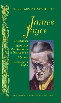 Joyce James The Complete Novels of James Joyce. Dubliners. Portrait of the Artist as Young Man. Ulysses. Finnegans Wake 