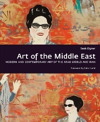 Art of the Middle East: Modern and Contemporary Art of the Arab World Eigner, S. 
