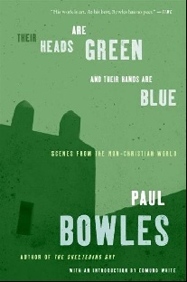 Paul, Bowles Their Heads Are Green and Their Hands Are Blue 
