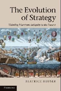 Beatrice Heuser The Evolution of Strategy 