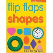 Flip Flaps: Shapes: A Turn-The-Flap Book! 