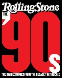 Editors of Rolling Stone The The '90s: the Inside Stories from the Decade That Rocked 