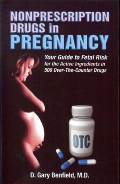 Benfield, D. Gary Nonprescription drugs in pregnancy 
