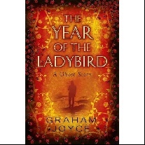 Graham Joyce The Year of the Ladybird 