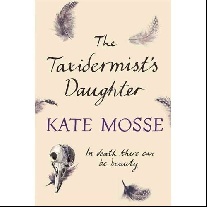 Kate Mosse The Taxidermists Daughter 