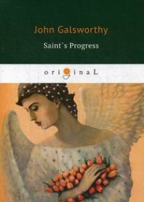 Galsworthy J. Saint's Progress 