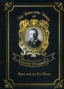 Haggard H.R. Allan and the Ice-Gods 