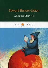 Bulwer-Lytton E. A Strange Story 
