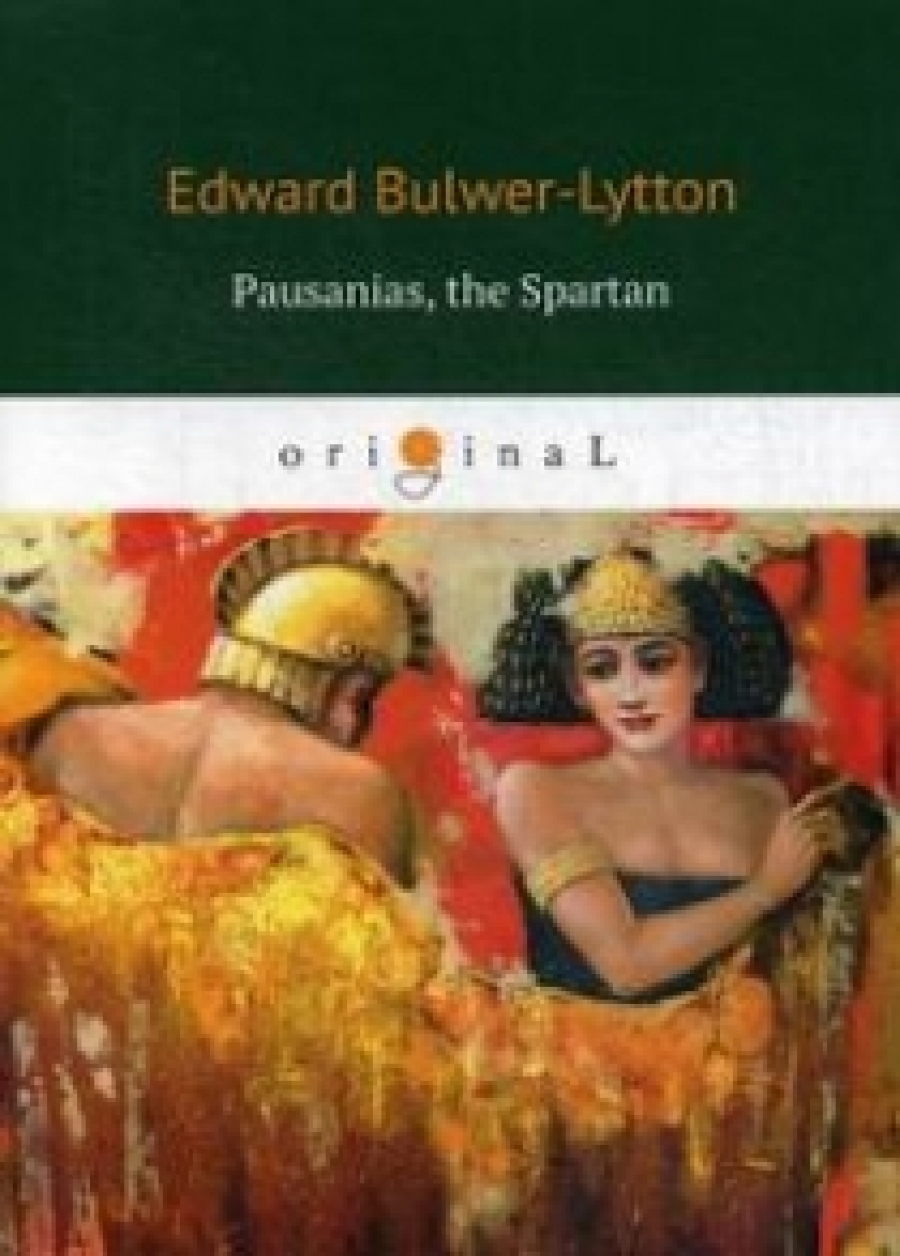 Bulwer-Lytton E. Pausanias, the Spartan 
