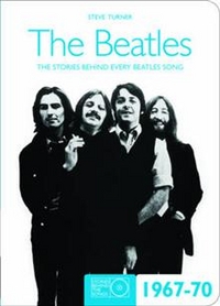 Steve T. The  Beatles  1967-70 Stories Behind the Songs 