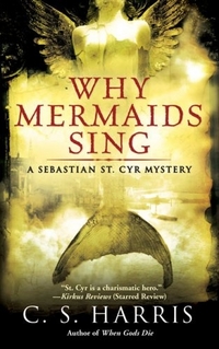 C S.H. Why Mermaids Sing: A Sebastian St. Cyr Mystery 