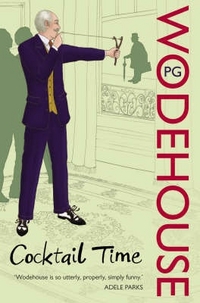 Wodehouse, P.G. Cocktail Time   Ned 