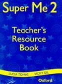 Lucia T. Super Me 2. Teacher's Resource Pack (Teacher's Resource Book and Story Books 2A & 2B) 