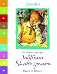 Middleton, Haydn True Lives: Shakespeare 