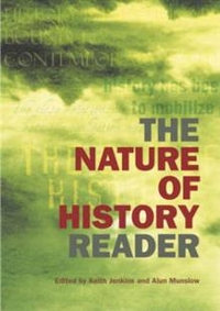 A., Jenkins, Keith; Munslow The Nature of History Reader 
