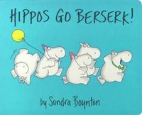 Sandra, Boynton Hippos Go Berserk (board book) 