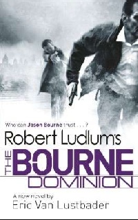 Eric Van, Ludlum, R.; Lustbader The Bourne Dominion 