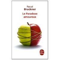Pascal, Bruckner Paradoxe amoureux, Le 