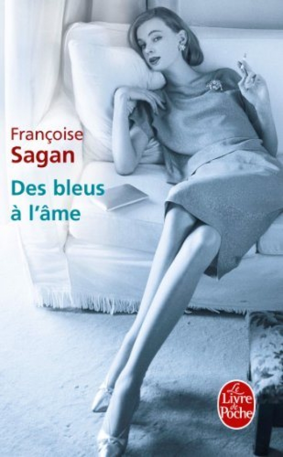 Sagan, Francoise Des bleus a' l'ame 