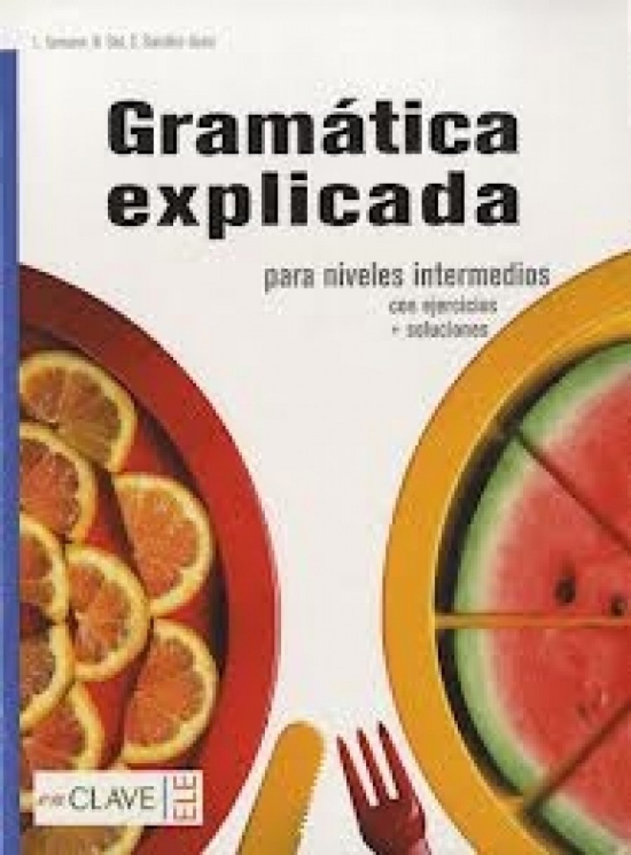 C., Gonzalez Seara Gramatica Explicada: Libro Para Niveles Intermedios 