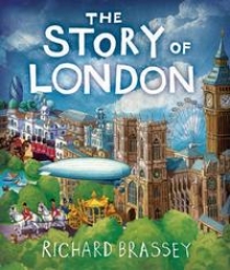 Richard, Brassey The Story of London (illustr.) 