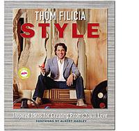 T, Filicia Thom Filicia Style: Inspired Ideas for Creating Rooms You'll Love 