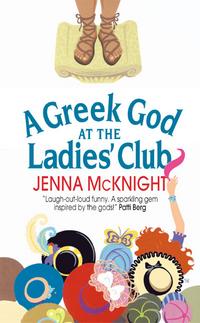 McKnight, Jenna A Greek God at the Ladies' Club 